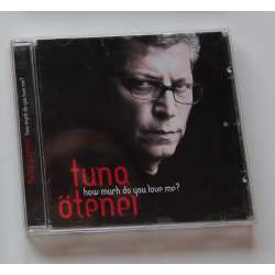 Tuna Ötenel - How Much Do You Love Me