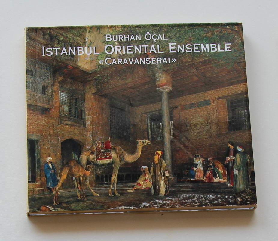 Burhan Öcal & İstanbul Oriental Esemble - Caravanserai