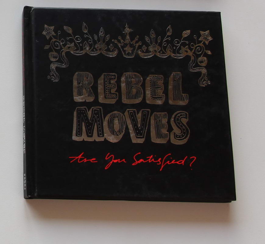 Rebel Moves - Are You Satisfied